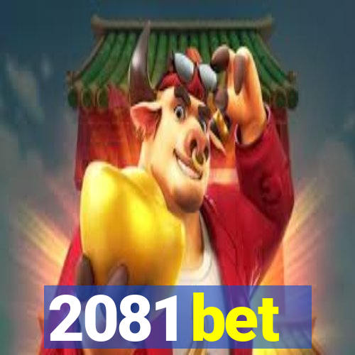 2081 bet