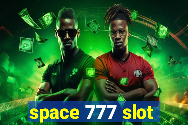 space 777 slot