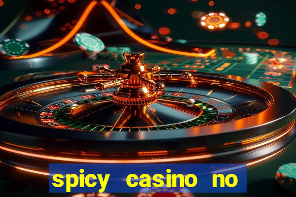 spicy casino no deposit bonus codes 2022