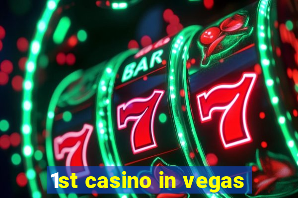 1st casino in vegas