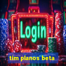 tim planos beta