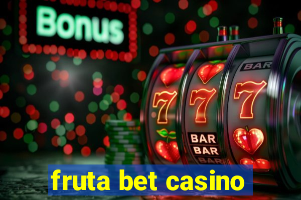 fruta bet casino