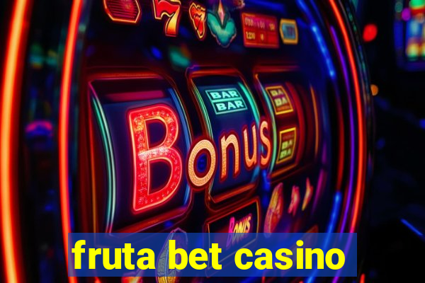 fruta bet casino