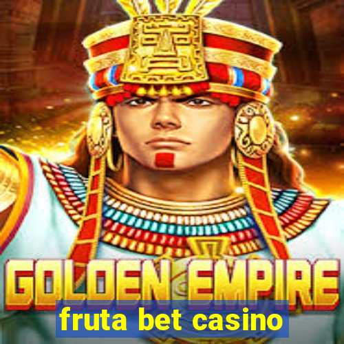 fruta bet casino