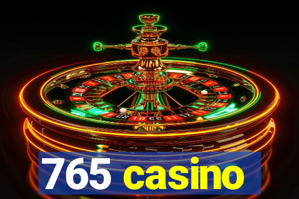 765 casino