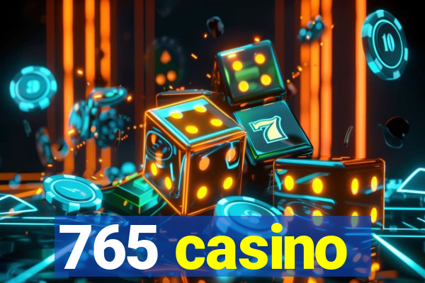 765 casino