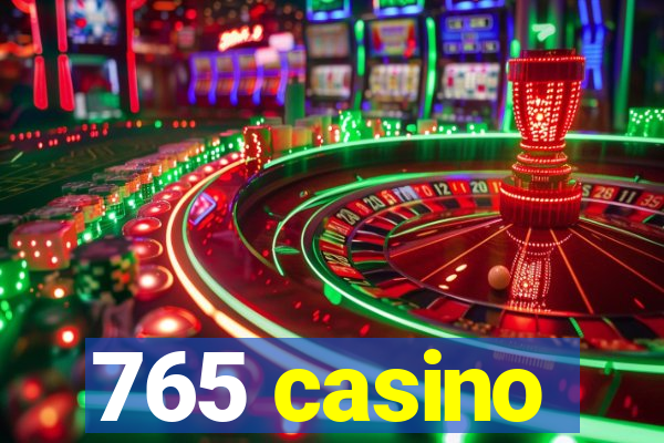 765 casino