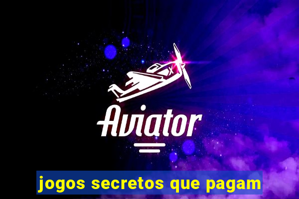 jogos secretos que pagam