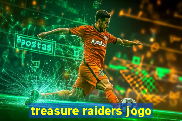 treasure raiders jogo