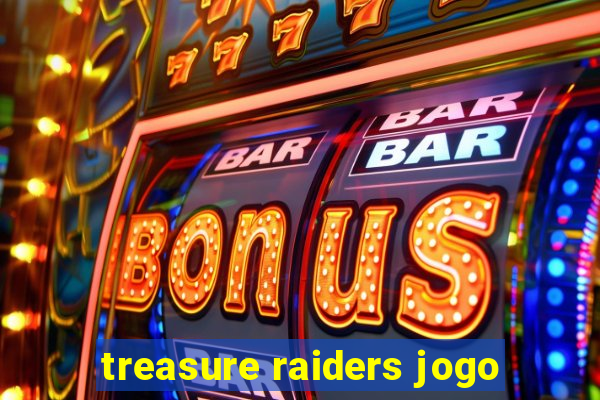 treasure raiders jogo