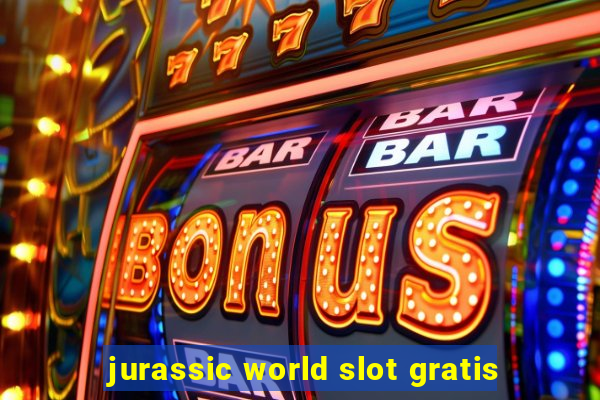 jurassic world slot gratis