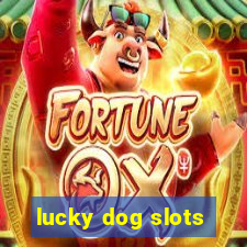 lucky dog slots