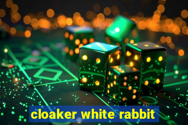 cloaker white rabbit