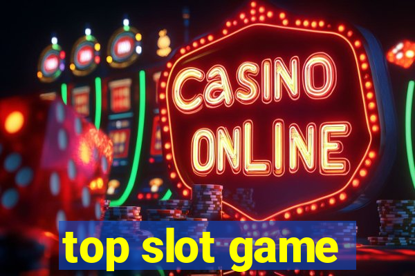 top slot game