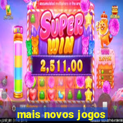 mais novos jogos