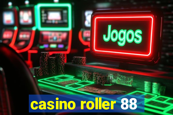 casino roller 88