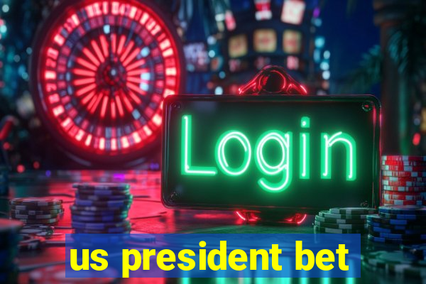 us president bet