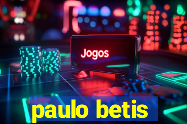 paulo betis