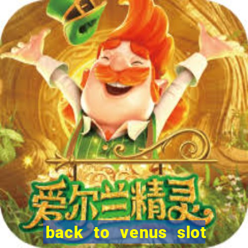 back to venus slot free play