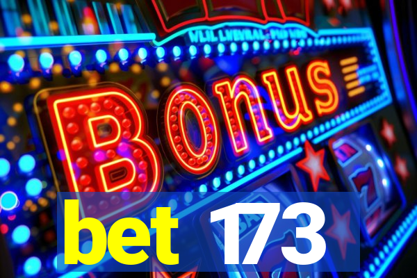 bet 173