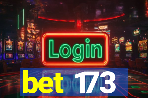 bet 173