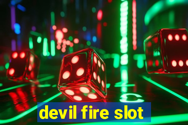 devil fire slot