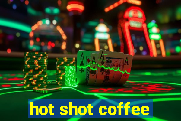 hot shot coffee