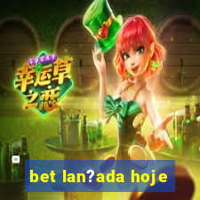 bet lan?ada hoje