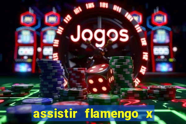 assistir flamengo x fortaleza ao vivo online multicanais