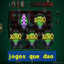 jogos que dao dinheiro sem precisar depositar