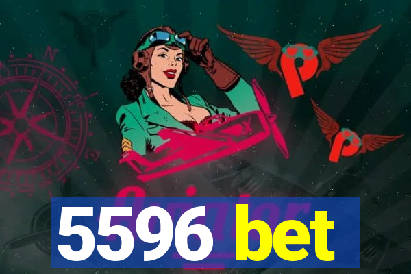 5596 bet