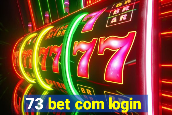 73 bet com login