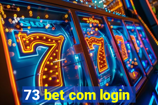 73 bet com login