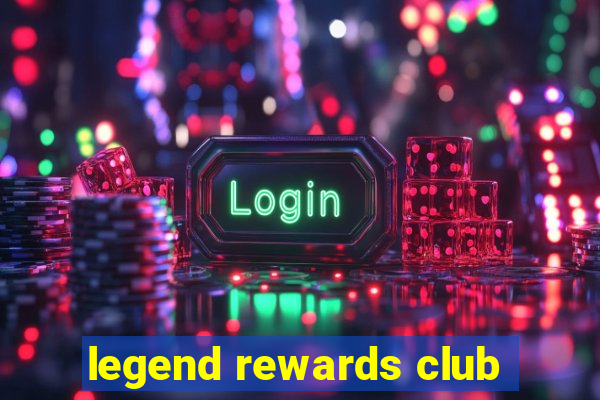 legend rewards club