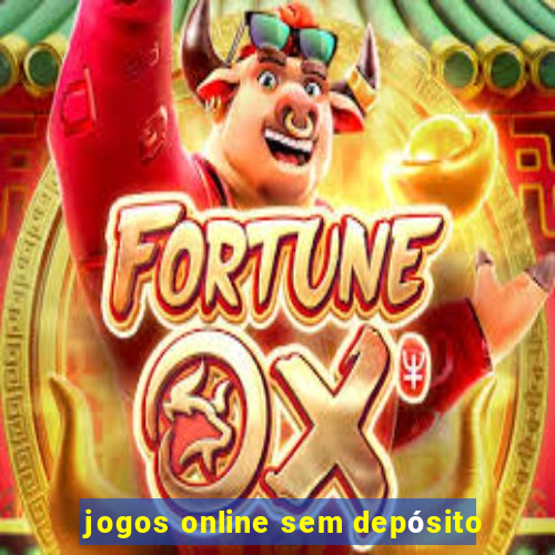 jogos online sem depósito