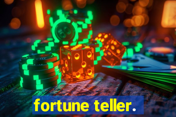 fortune teller.