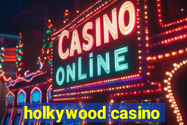 holkywood casino