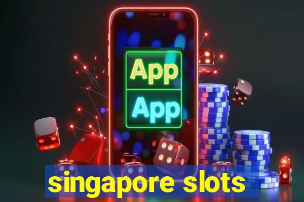 singapore slots