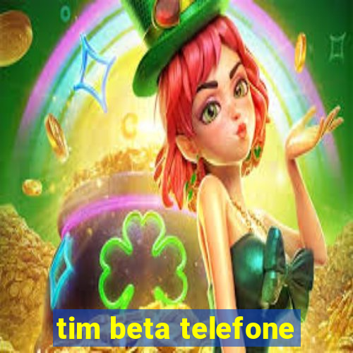 tim beta telefone