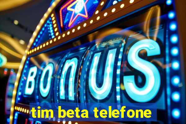 tim beta telefone