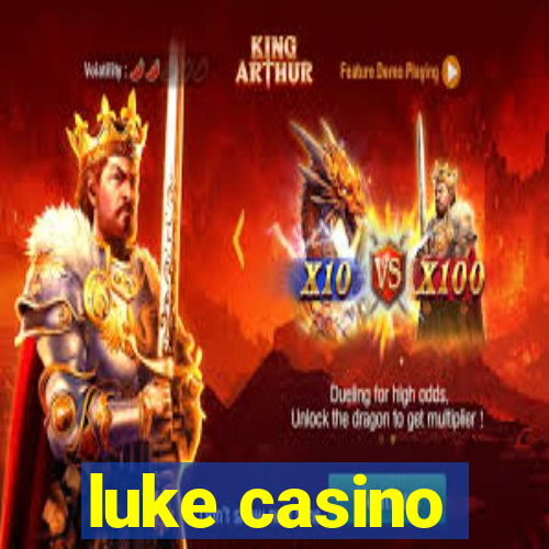 luke casino