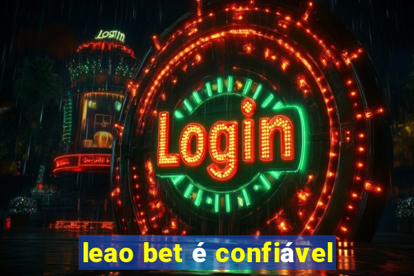 leao bet é confiável