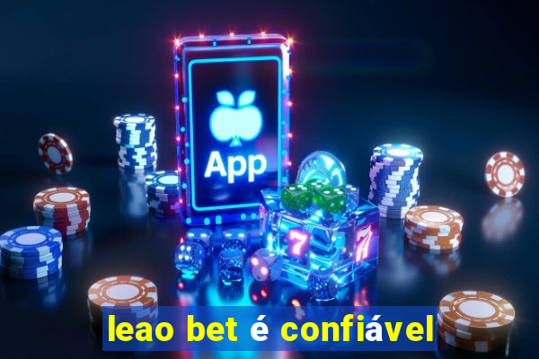 leao bet é confiável