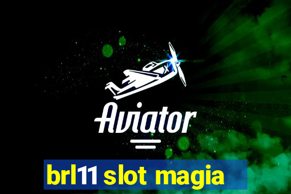 brl11 slot magia