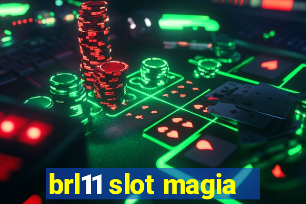 brl11 slot magia