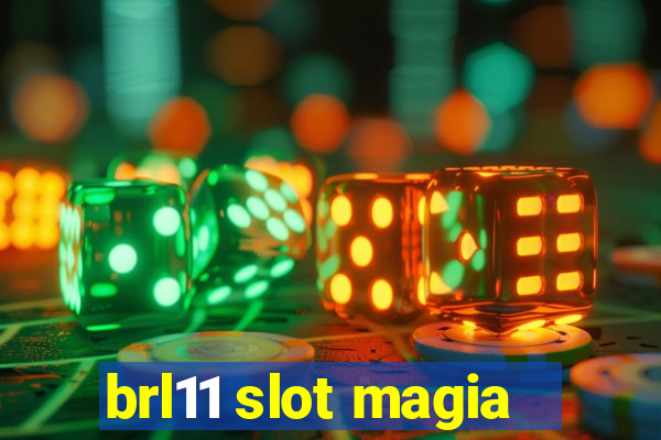 brl11 slot magia