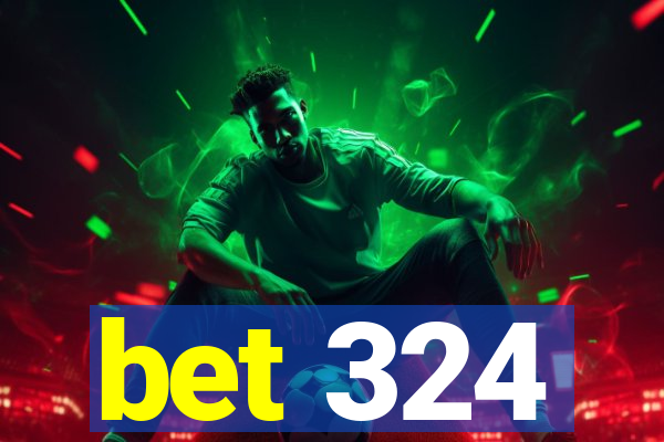 bet 324