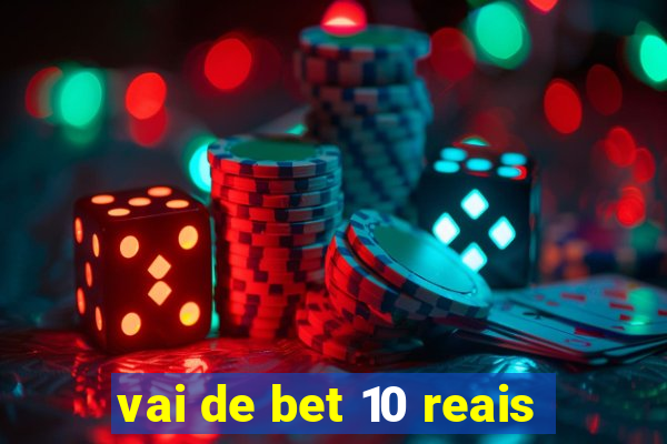 vai de bet 10 reais