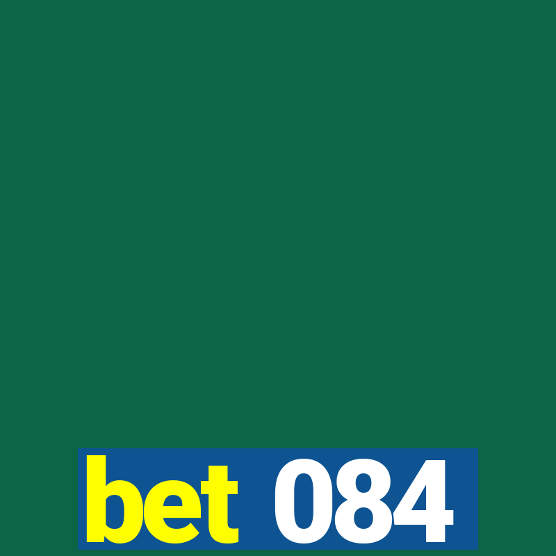 bet 084