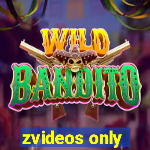 zvideos only